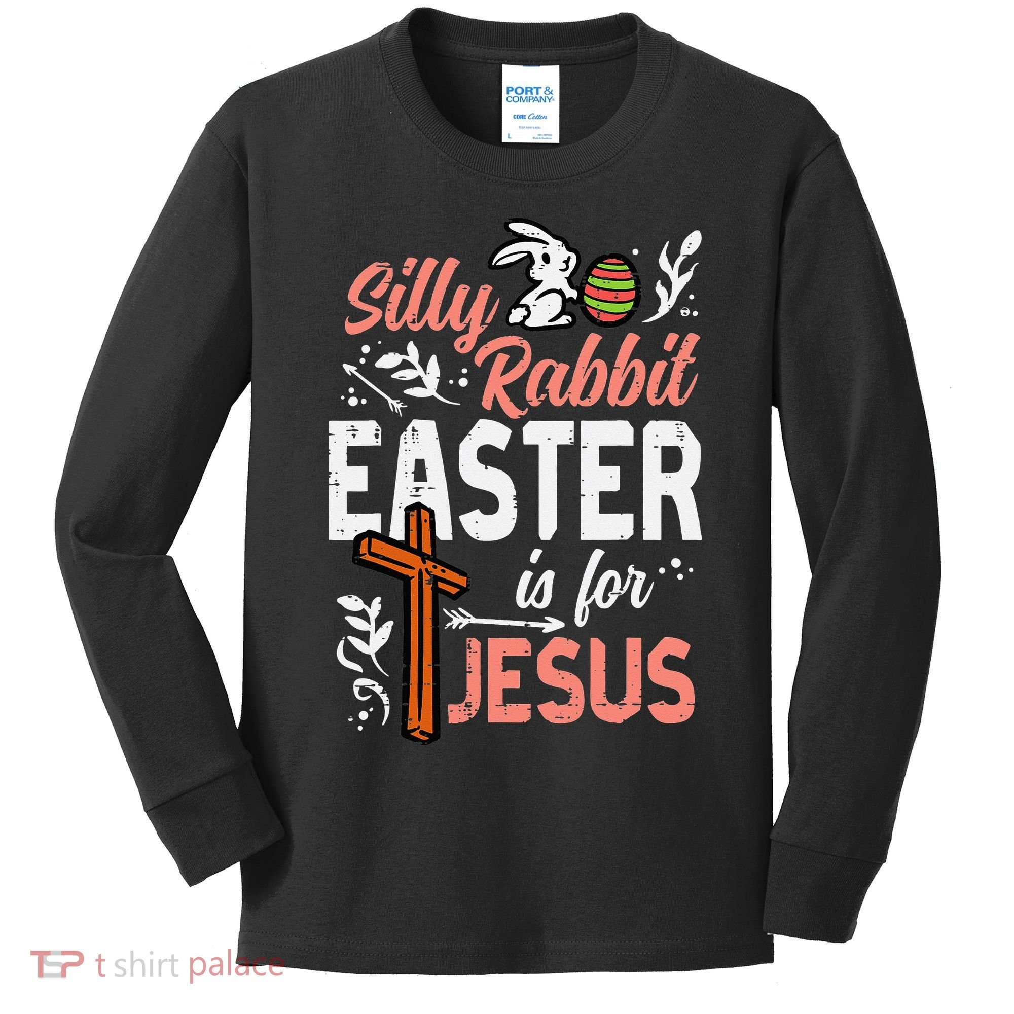 Christian Silly Rabbit Easter For Jesus Kids Long Sleeve Shirt