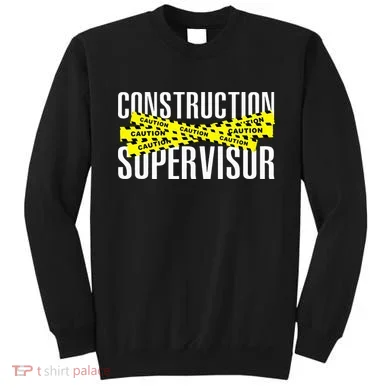 Construction Supervisor Road Worker Construction Worker Road Sweatshirt