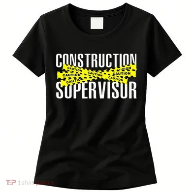 Construction Supervisor Road Worker Construction Worker Road Women's T-Shirt