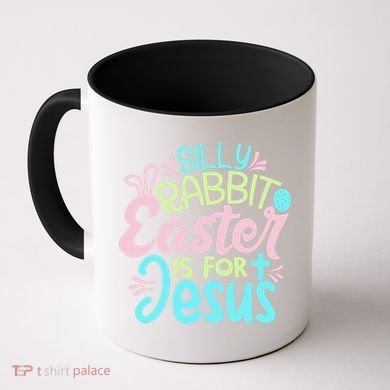 Colorful Silly Rabbit Easter Is For Jesus Christ Funny Coffee Mug