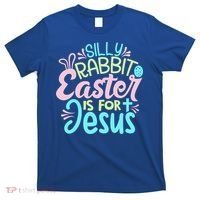 Colorful Silly Rabbit Easter Is For Jesus Christ Funny T-Shirt thumb 0