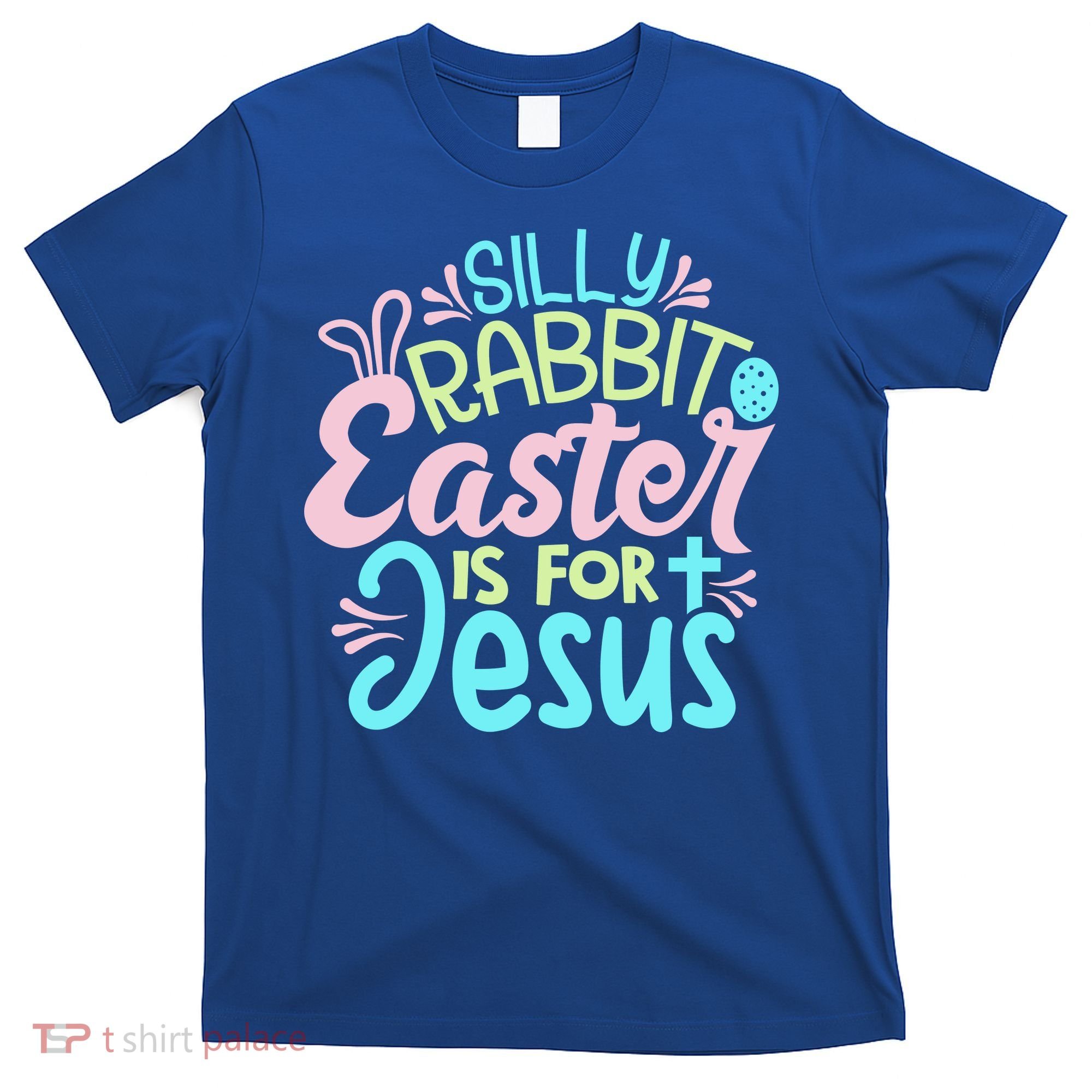 Colorful Silly Rabbit Easter Is For Jesus Christ Funny T-Shirt