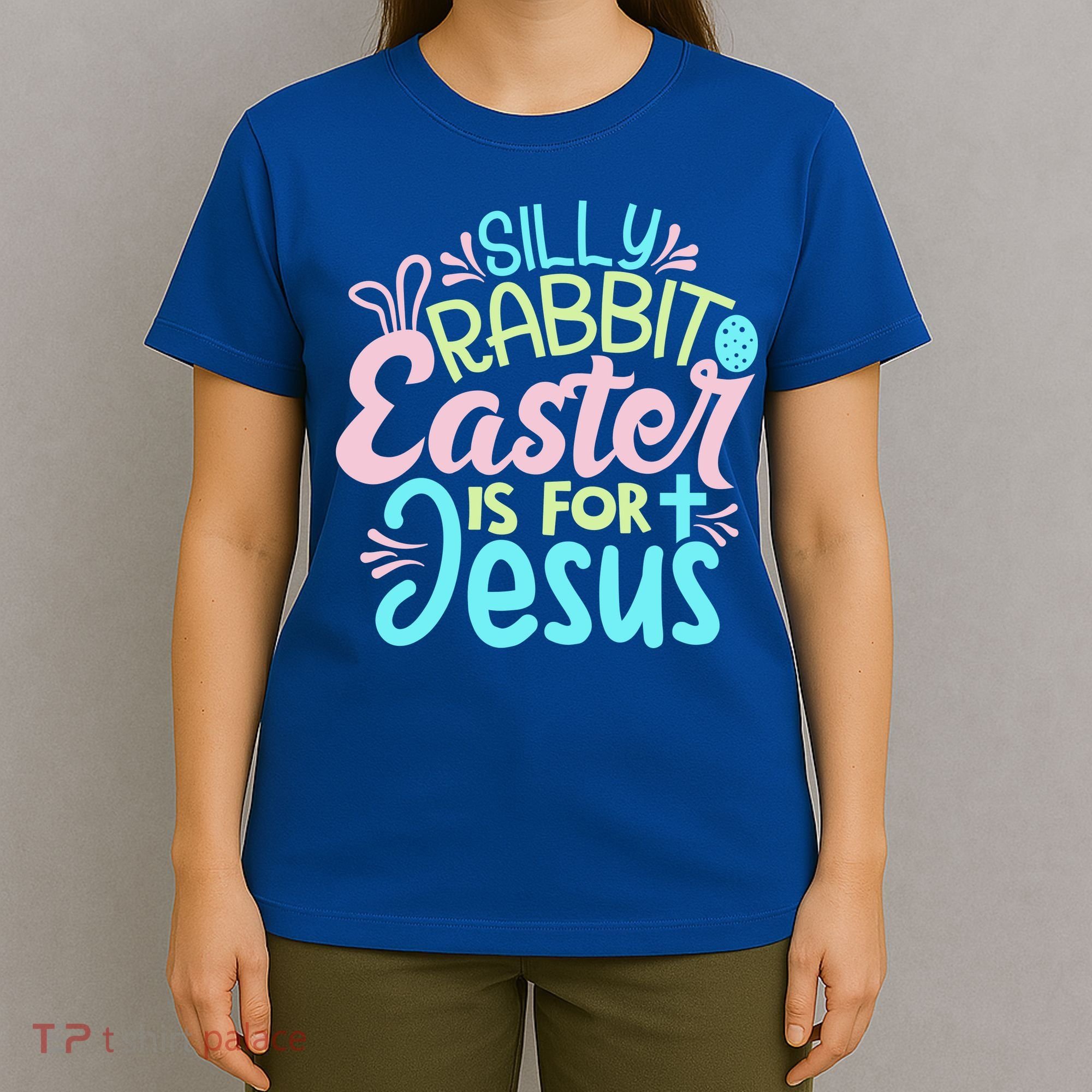 Colorful Silly Rabbit Easter Is For Jesus Christ Funny T-Shirt