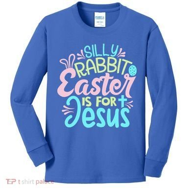 Colorful Silly Rabbit Easter Is For Jesus Christ Funny Kids Long Sleeve Shirt