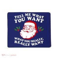 Christmas Santa So Tell Me What You Want Xmas Gift Quote Mousepad thumb 0