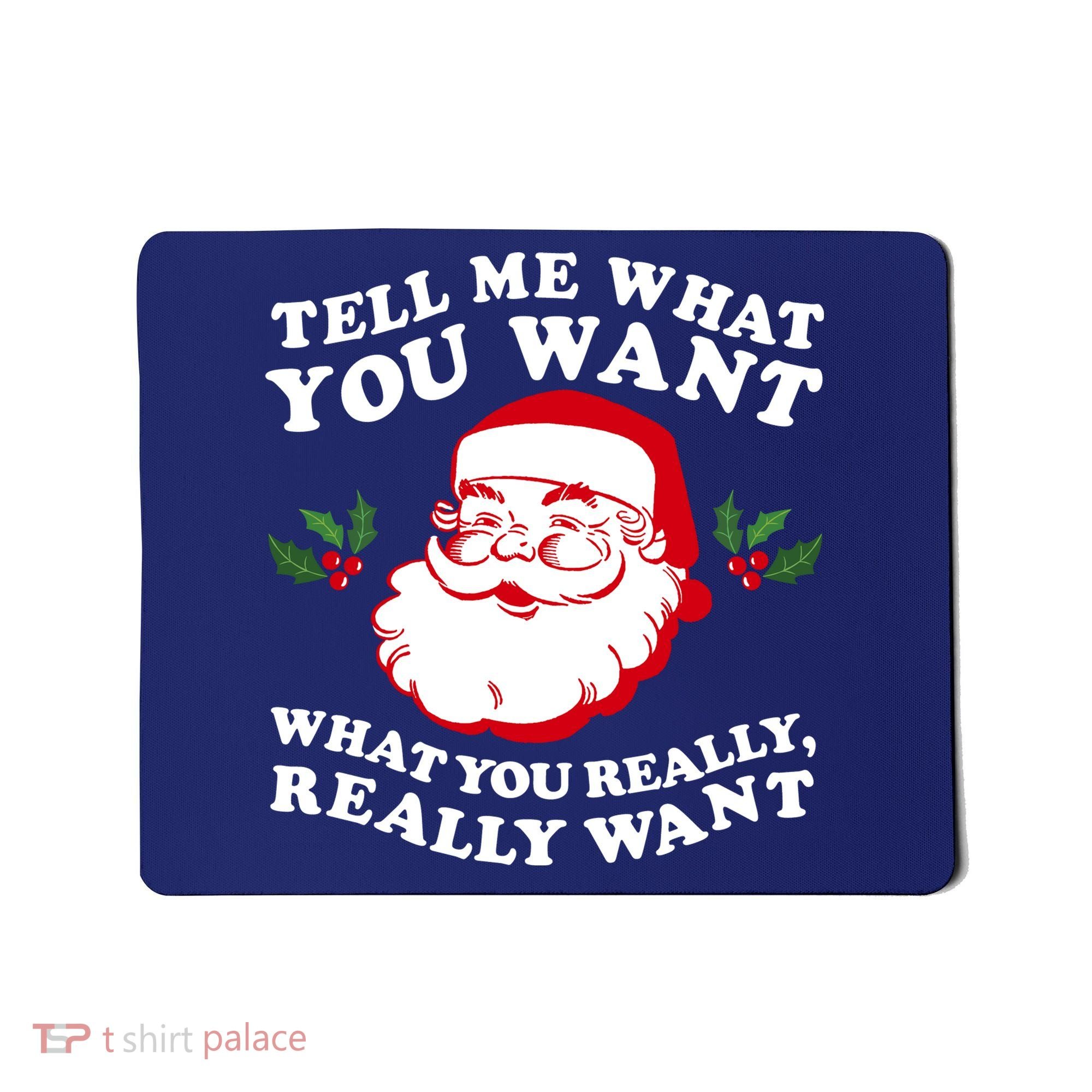Christmas Santa So Tell Me What You Want Xmas Gift Quote Mousepad