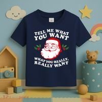 Christmas Santa So Tell Me What You Want Xmas Gift Quote Toddler T-Shirt thumb 3