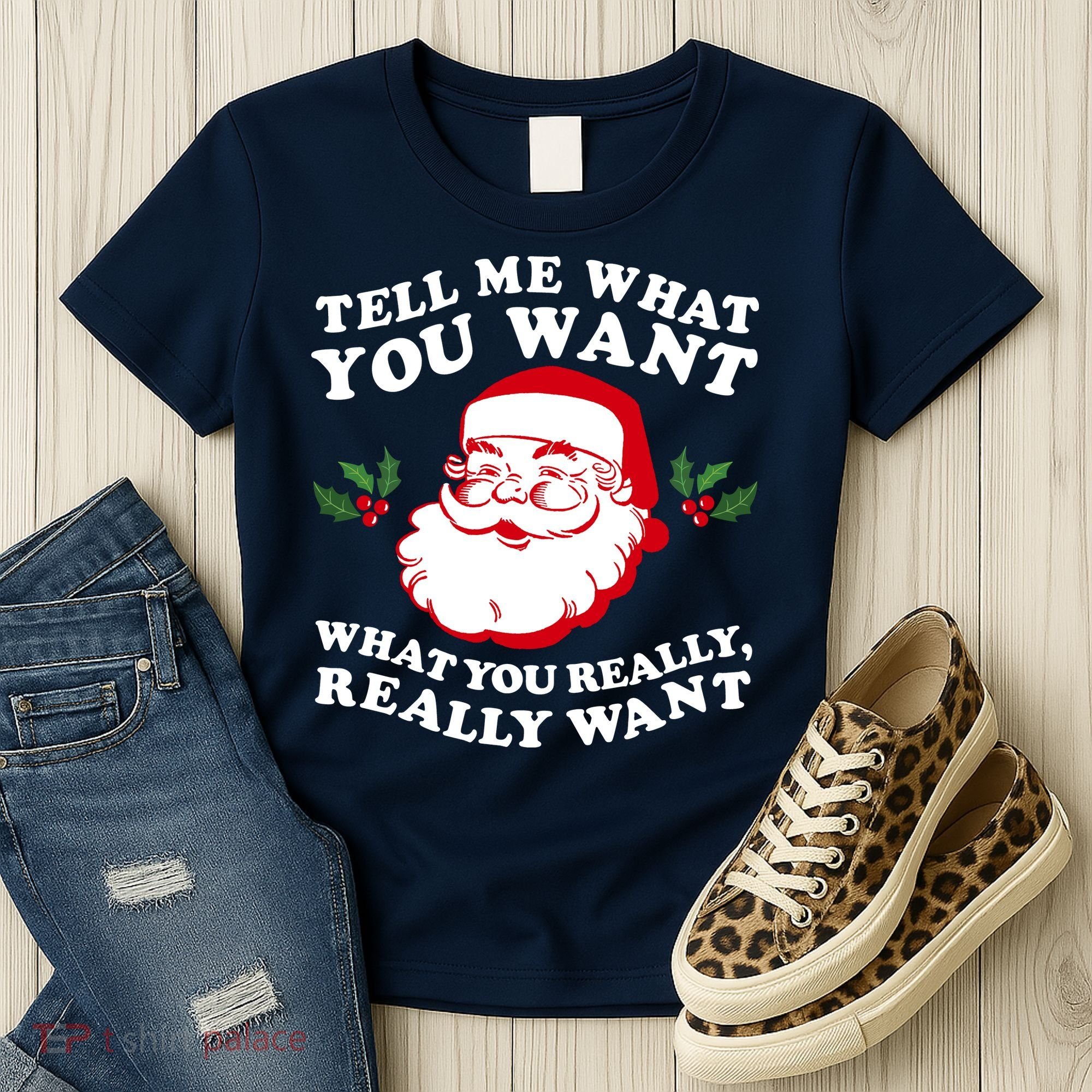 Christmas Santa So Tell Me What You Want Xmas Gift Quote Women's T-Shirt