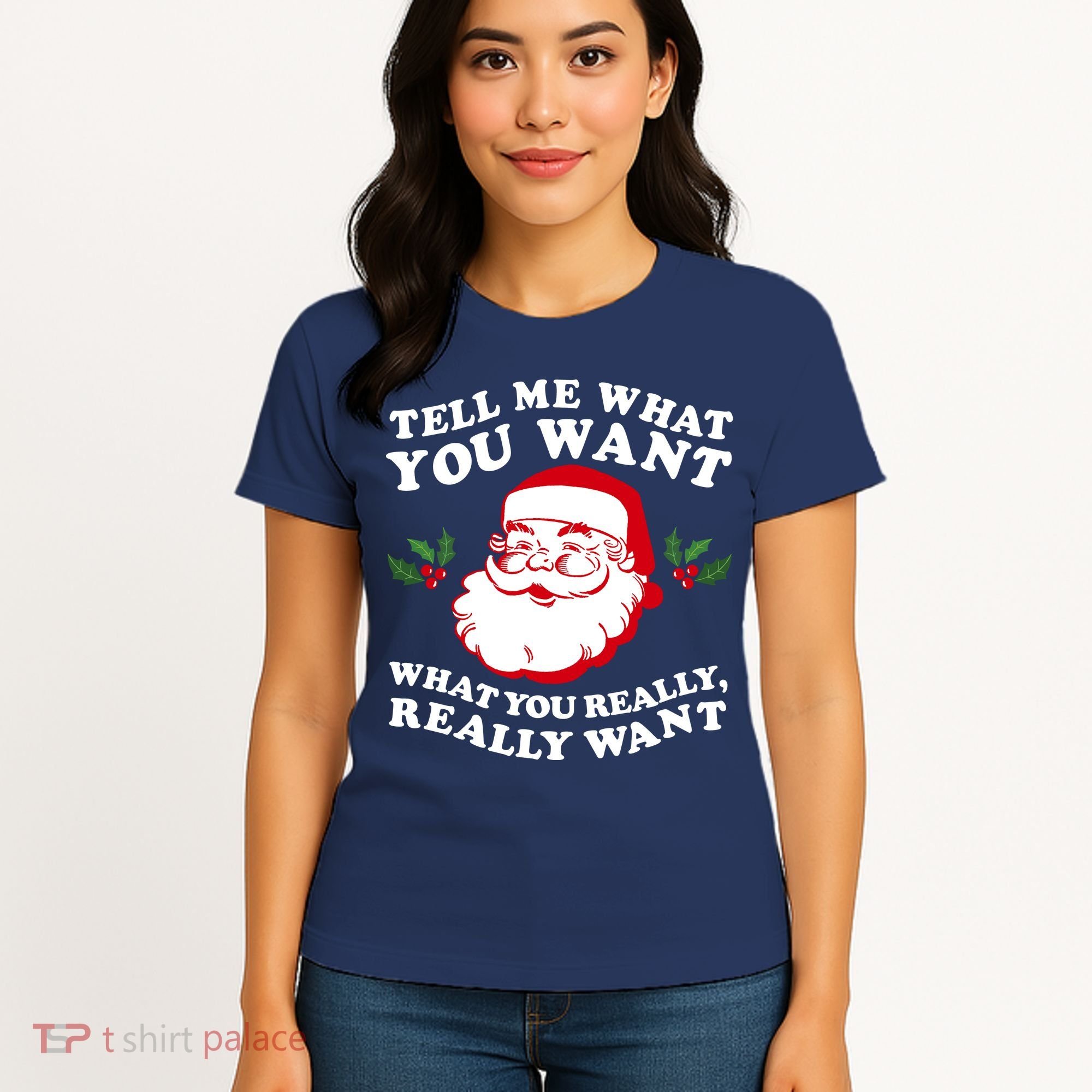 Christmas Santa So Tell Me What You Want Xmas Gift Quote Women's T-Shirt