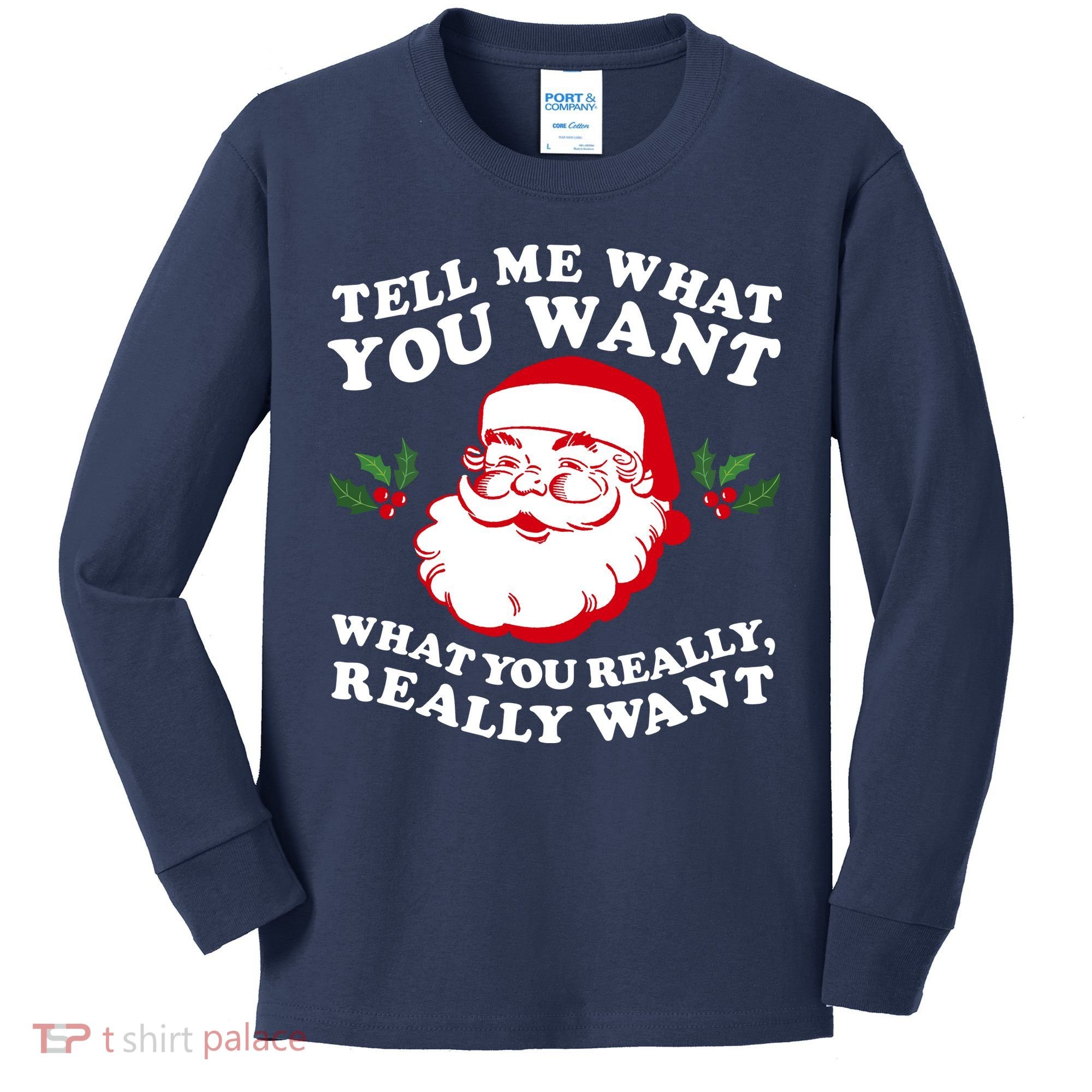 Christmas Santa So Tell Me What You Want Xmas Gift Quote Kids Long Sleeve Shirt