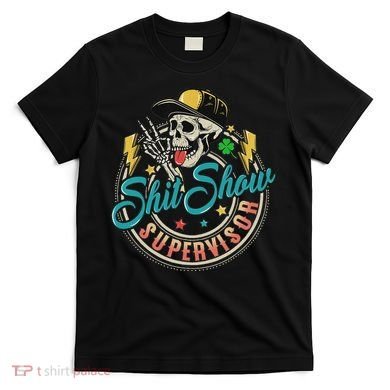 Cool Shit Show Supervisor Skull Hilarious Vintage T-Shirt