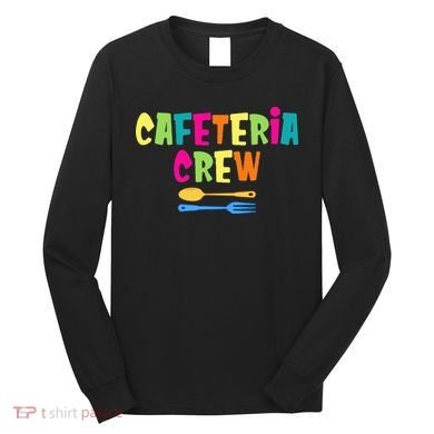 Cafeteria Squad School Cafeteria Lady Worker Long Sleeve Shirt