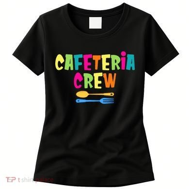 Cafeteria Squad School Cafeteria Lady Worker Women's T-Shirt