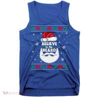 Christmas Snow Santa Believe In The Beard Ugly Sweater Gift Tank Top