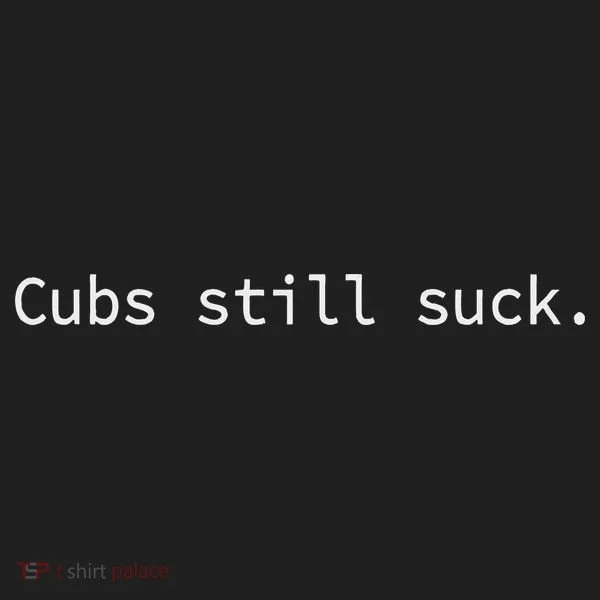 Cubs Still Suck Funny And Minimal Women's Sweatshirt