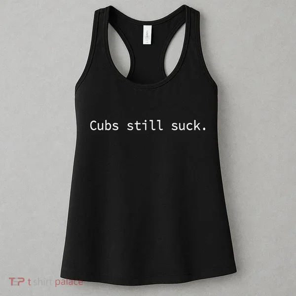 Cubs Still Suck Funny And Minimal Women's Tank Top