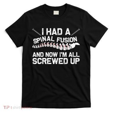 Cool Scoliosis Spinal Fusion Gift Back Surgery Recovery Gift T-Shirt