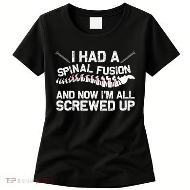 Cool Scoliosis Spinal Fusion Gift Back Surgery Recovery Gift Women's T-Shirt