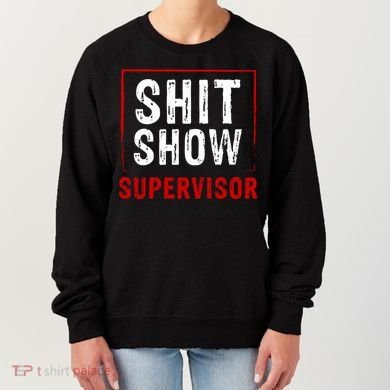 Cool Shit Show Supervisor Hilarious Vintage For Adults Women's Sweatshirt