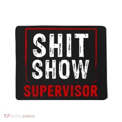Cool Shit Show Supervisor Hilarious Vintage For Adults Mousepad