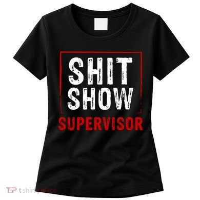 Cool Shit Show Supervisor Hilarious Vintage For Adults Women's T-Shirt