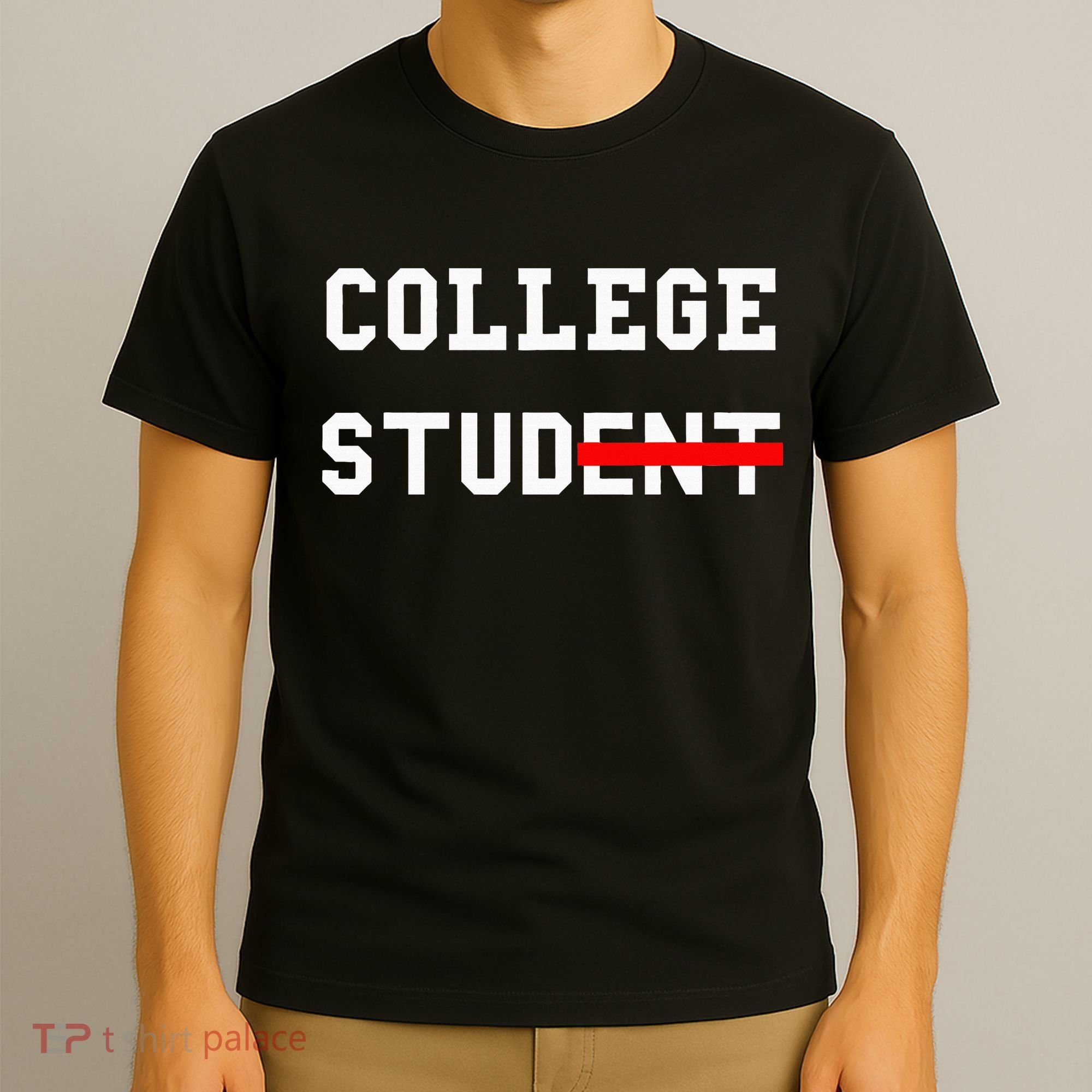 College Student Stud Funny College Gift T-Shirt