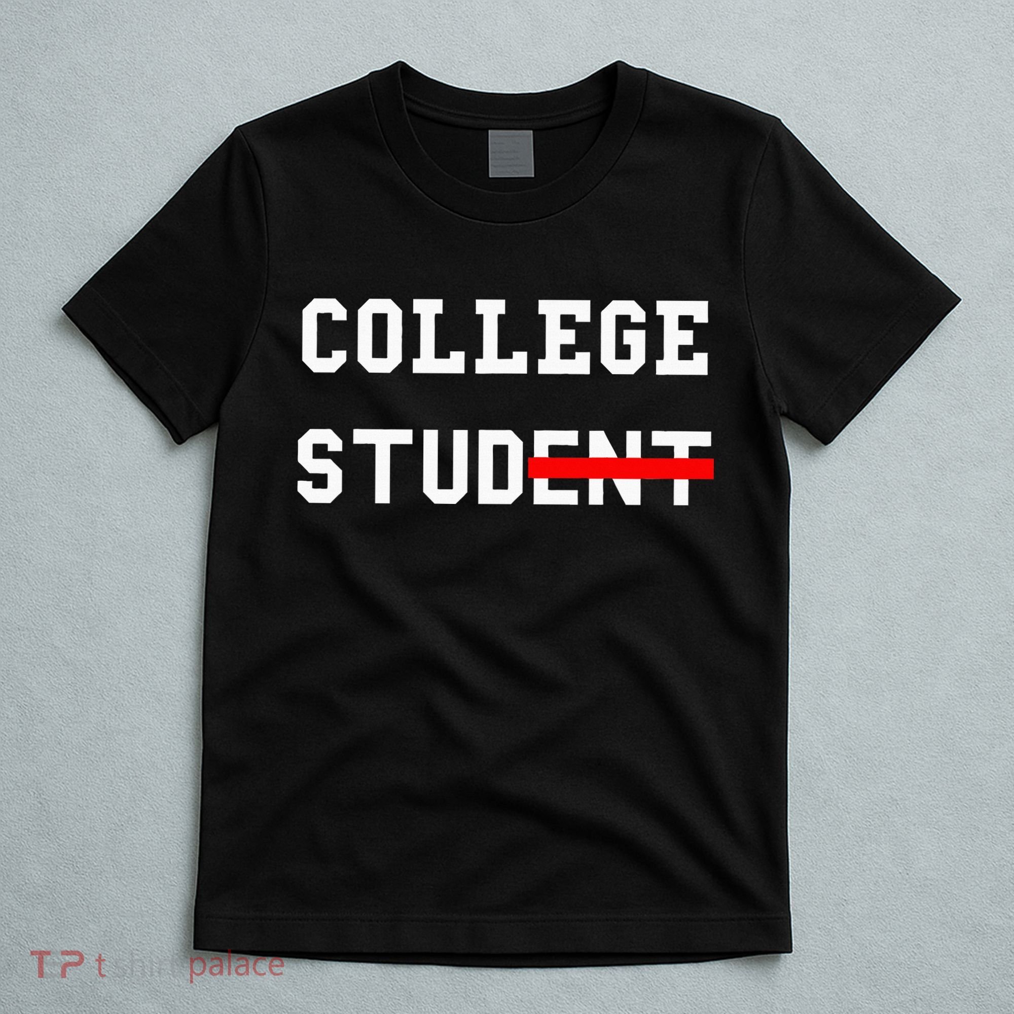 College Student Stud Funny College Gift T-Shirt