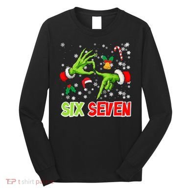 Christmas Six Seven 67 Funny Meme 6 7 Xmas Long Sleeve Shirt