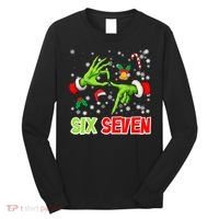 Christmas Six Seven 67 Funny Meme 6 7 Xmas Long Sleeve Shirt thumb 0