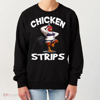 Chicken Strips Stripping Chicken Women's Sweatshirt