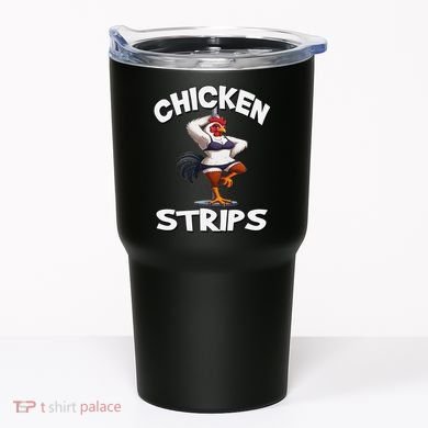 Chicken Strips Stripping Chicken Tumbler