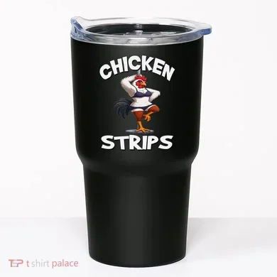 Chicken Strips Stripping Chicken Tumbler