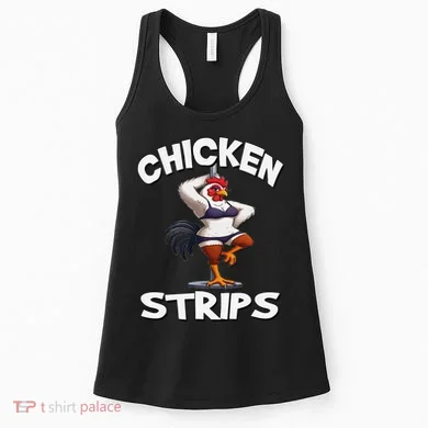 Chicken Strips Stripping Chicken Women's Tank Top