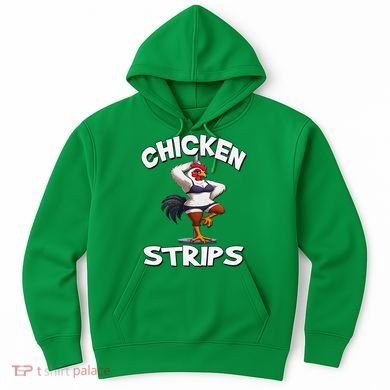 Chicken Strips Stripping Chicken Hoodie