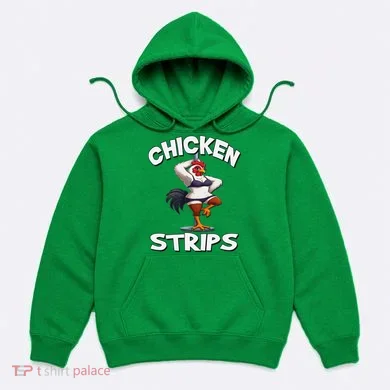 Chicken Strips Stripping Chicken Hoodie