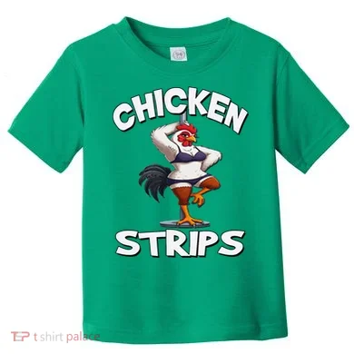 Chicken Strips Stripping Chicken Toddler T-Shirt