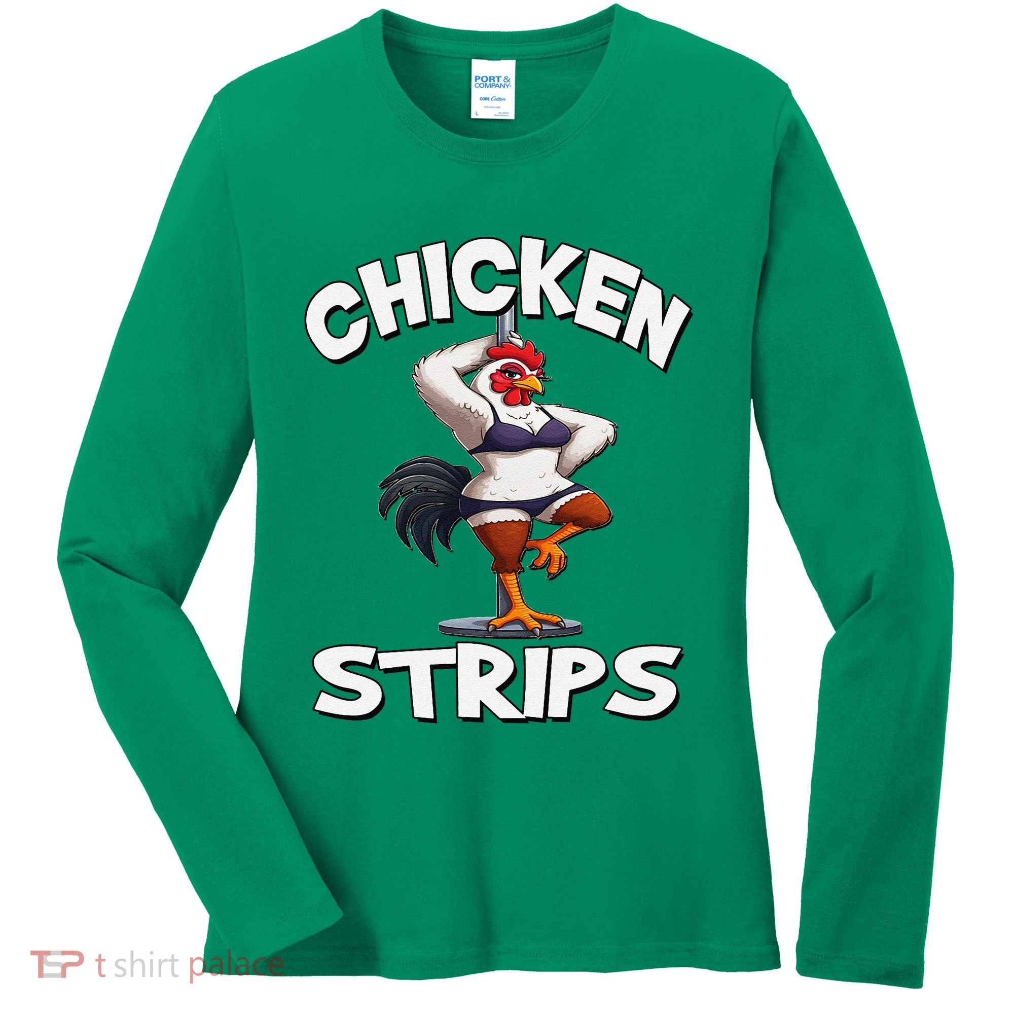Chicken Strips Stripping Chicken Women's Long Sleeve Shirt