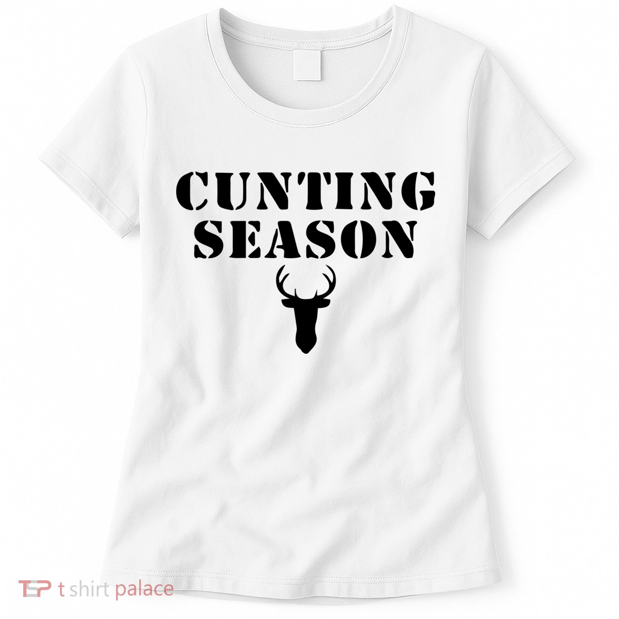Cunting Season Shirt Funny Hunting Deer Season Women's T-Shirt
