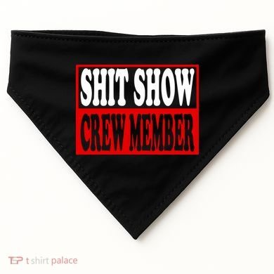 Cool Shit Show Crew Member For Adults USA-Made Doggie Bandana
