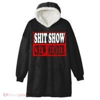 Cool Shit Show Crew Member For Adults Hooded Wearable Blanket thumb 0