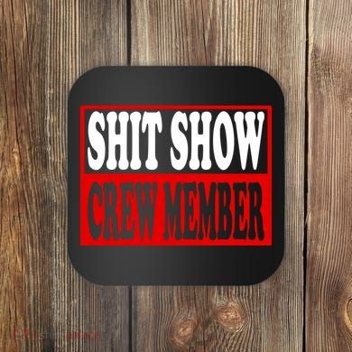 Cool Shit Show Crew Member For Adults Coaster