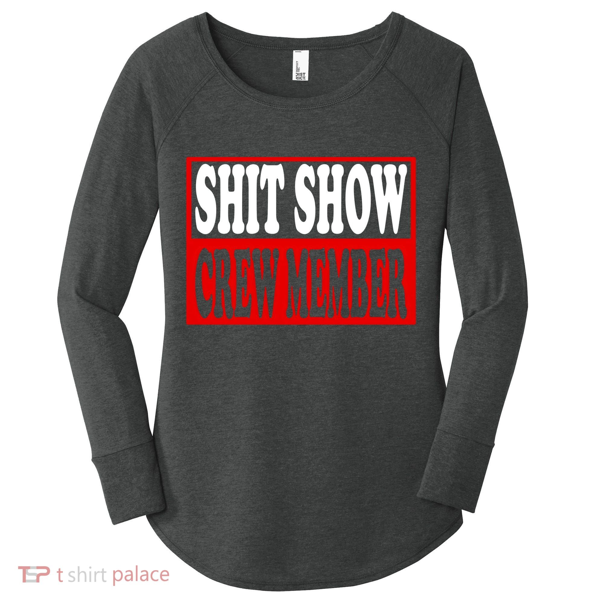 Cool Shit Show Crew Member For Adults Women's Perfect Tri Tunic Long Sleeve Shirt
