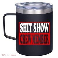 Cool Shit Show Crew Member For Adults 12oz Stainless Steel Coffee Mug thumb 2