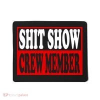 Cool Shit Show Crew Member For Adults Mousepad thumb 0