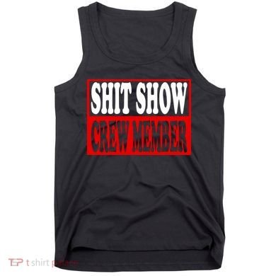 Cool Shit Show Crew Member For Adults Tank Top