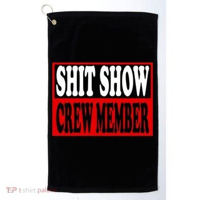 Cool Shit Show Crew Member For Adults Golf Towel