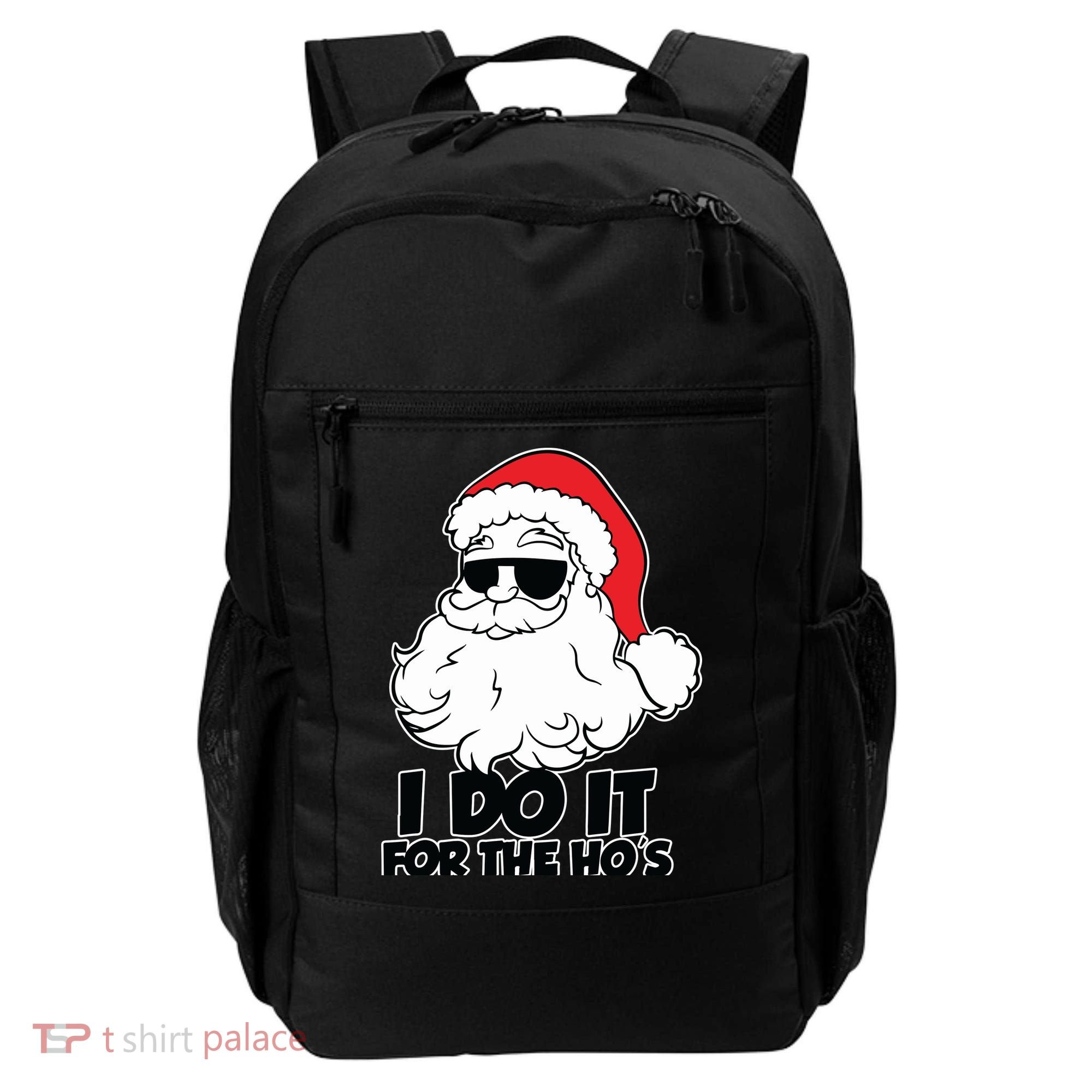 Christmas Santa Shirt I Do It For The Hos Ho Ho Ho Backpack