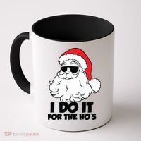 Christmas Santa Shirt I Do It For The Hos Ho Ho Ho Coffee Mug thumb 0