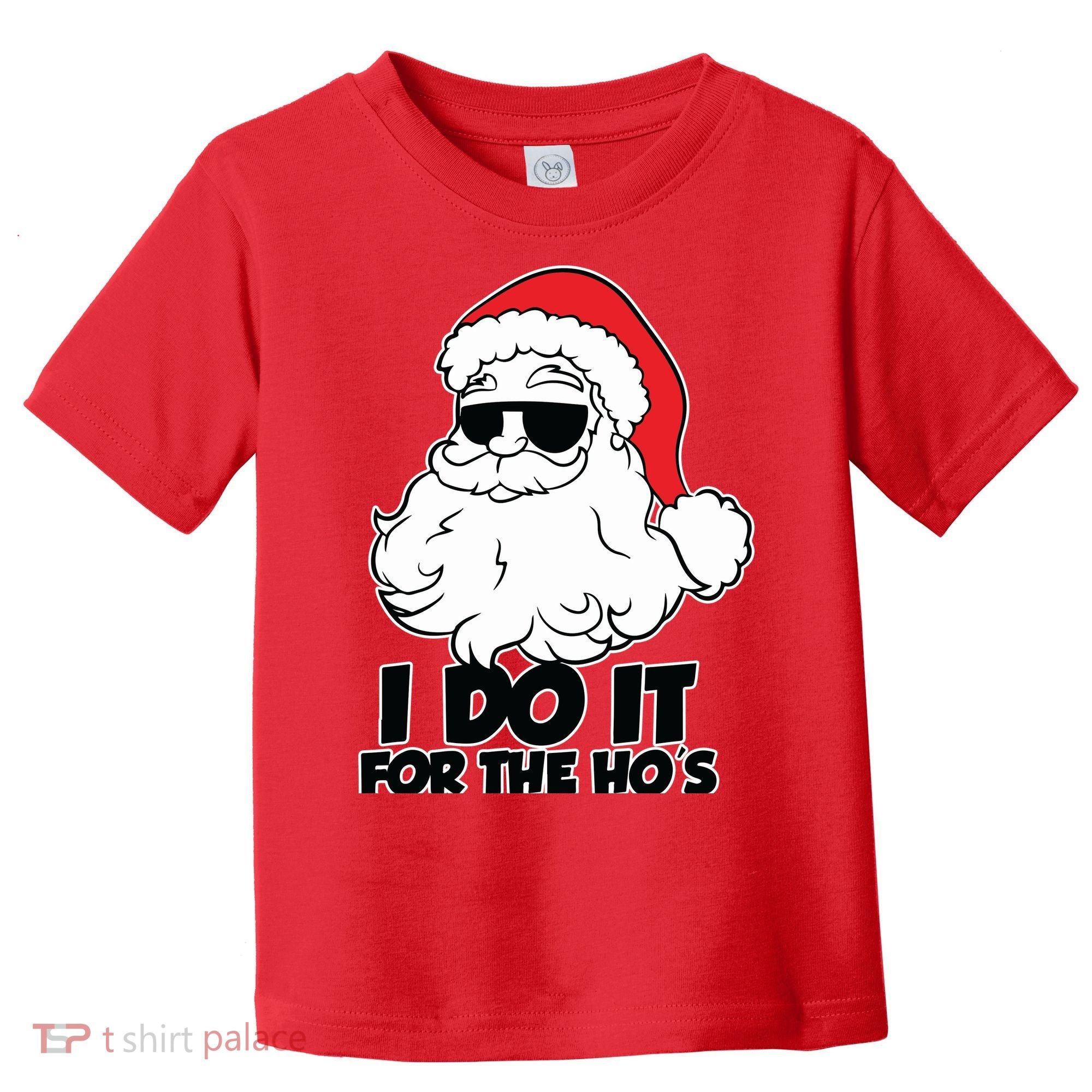 Christmas Santa Shirt I Do It For The Hos Ho Ho Ho Toddler T-Shirt