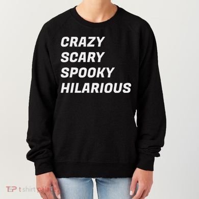 Crazy Scary Spooky Hilarious Women's Sweatshirt